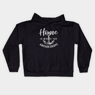 Home is Where the Anchor Drops Kids Hoodie